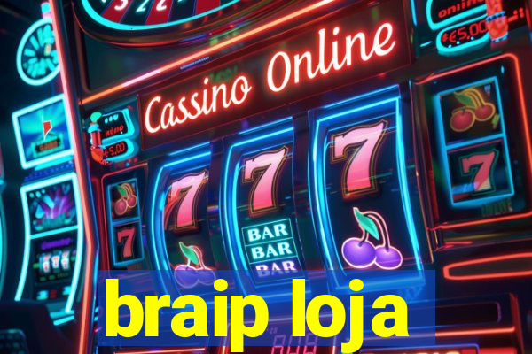 braip loja